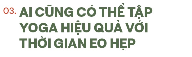 Câu chuyện đời thay đổi khi ta thay đổi của cô gái vàng Yoga VN: Bài học từ thủ tướng Ấn Độ - Ảnh 11.