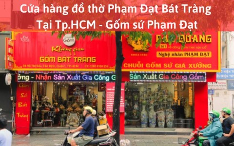 Cửa hàng đồ thờ Phạm Đạt Bát Tràng Tại Tphcm